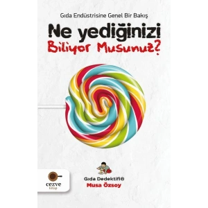 Ne Yediğinizi Biliyor Musunuz? - Gıda Dedektifi