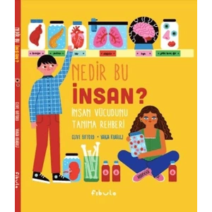 Nedir Bu İnsan? İnsan Vücudunu Tanıma Rehberi