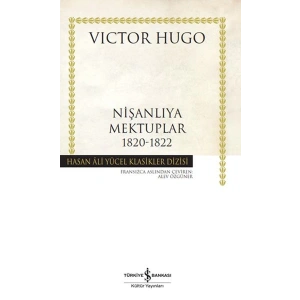 Nişanlıya Mektuplar 1820-1822 - Hasan Ali Yücel Klasikleri (Ciltli)