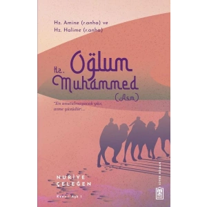 Oğlum Hz. Muhammed (asm)