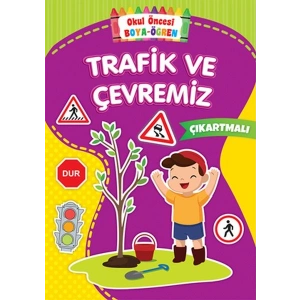 Okul Öncesi Boya-Öğren - Trafik ve Çevremiz - Çıkartmalı