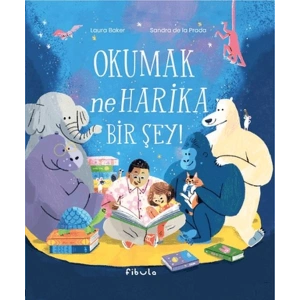Okumak Ne Harika Bir Şey!