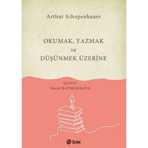 Okumak Yazmak ve Düşünmek Üzerine