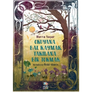 Okuyana Bal Kaymak, Takılana Bir Tokma