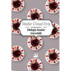 Olduğu Kadar Güzeldik