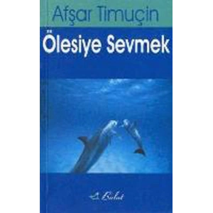 Ölesiye Sevmek