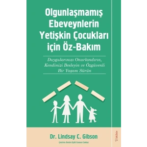 Olgunlaşmamış Ebeveynlerin Yetişin Çocukları için Öz-Bakım