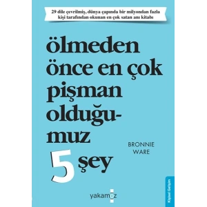 Ölmeden Önce En Çok Pişman Olduğumuz 5 Şey