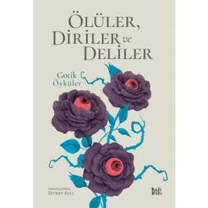 Ölüler, Diriler ve Deliler - Gotik Öyküler