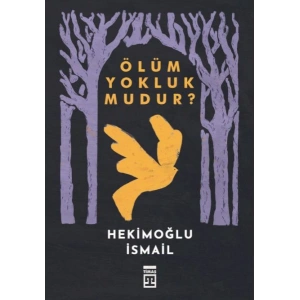 Ölüm Yokluk mudur?