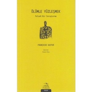 Ölümle Yüzleşmek; Felsefi Bir Soruşturma