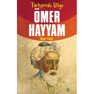 Ömer Hayyam - Tartışmalı Bilge