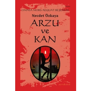 Omnia Mors Aequat Beşlisi-III Arzu ve Kan