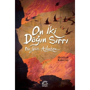 On İki Dağın Sırrı  Bir Göz Ağlarken