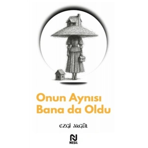 Onun Aynısı Bana da Oldu
