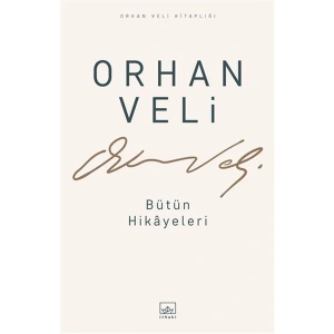 Orhan Veli - Bütün Hikayeleri