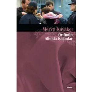 Örtünün Altında Kalanlar