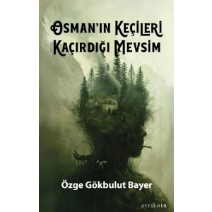 Osman’ın Keçileri Kaçırdığı Mevsim