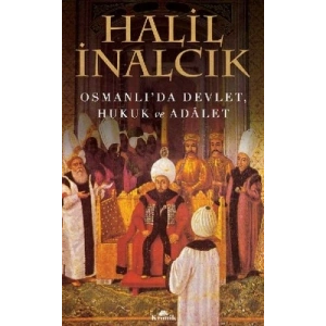 Osmanlıda Devlet, Hukuk ve Adalet
