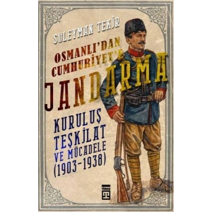 Osmanlıdan Cumhuriyete Jandarma