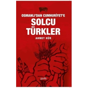 Osmanlıdan Cumhuriyete Solcu Türkler