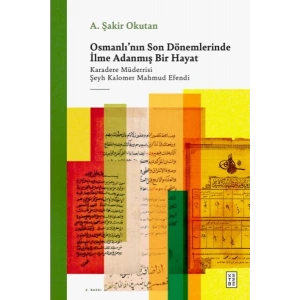 Osmanlının Son Dönemlerinde İlme Adanmış Bir Hayat