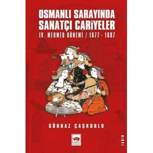 Osmanlı Sarayında Sanatçı Cariyeler - 4. Mehmed Dönemi 1677-1687