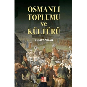 Osmanlı Toplumu ve Kültürü
