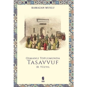 Osmanlı Toplumunda Tasavvuf - 18. Yüzyıl