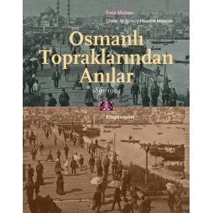 Osmanlı Topraklarından Anılar 1861-1904