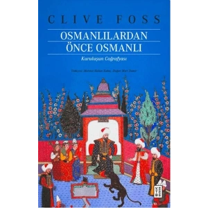 Osmanlılardan Önce Osmanlı