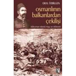 Osmanlının Balkanlardan Çekilişi