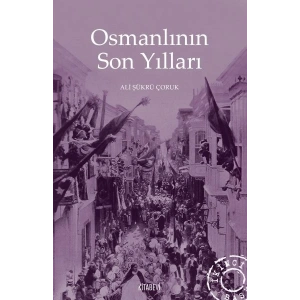 Osmanlının Son Yılları