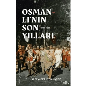Osmanlı’nın Son Yılları 1908 -1923