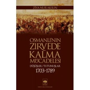 Osmanlı’nın Zirvede Kalma Mücadelesi