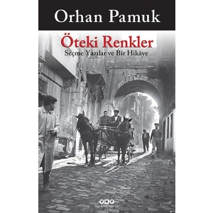 Öteki Renkler  Seçme Yazılar ve Bir Hikaye