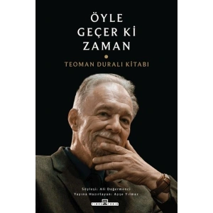 Öyle Geçer ki Zaman - Teoman Duralı Kitabı