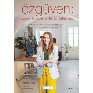 Özgüven - Daha İyi Bİr Hayat İçin Özdeğeri Geliştirmek