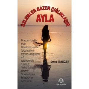 Özlemler Bazen Çığlıklaşır - Ayla