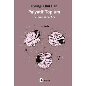 Palyatif Toplum Günümüzde Acı