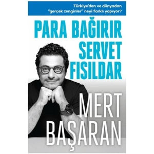 Para Bağırır Servet Fısıldar