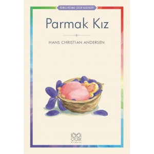 Parmak Kız - Renkli Resimli Çocuk Klasikleri