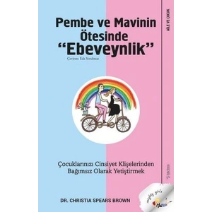 Pembe ve Mavinin Ötesinde Ebeveynlik
