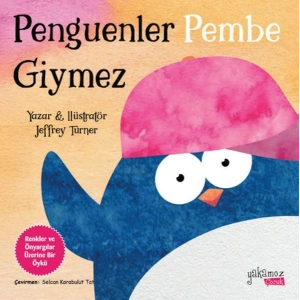 Penguenler Pembe Giymez