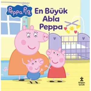 Peppa Pıg - En Büyük Abla Peppa
