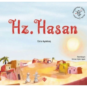 Peygamber Çağının Mutlu Çocukları Hazreti Hasan