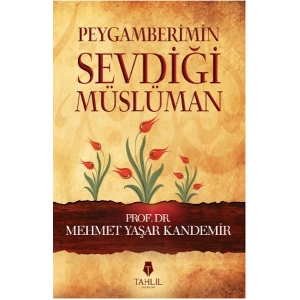 Peygamberimin Sevdiği Müslüman