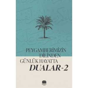 Peygamberimizin Dilinden Günlük Hayatta Dualar 2