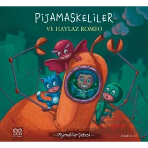 Pijamalılar Çetesi - Pijamaskeliler ve Haylaz Romeo
