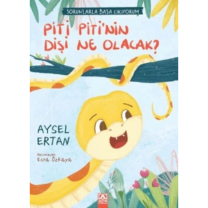 Piti Pitinin Dişi Ne Olacak?
